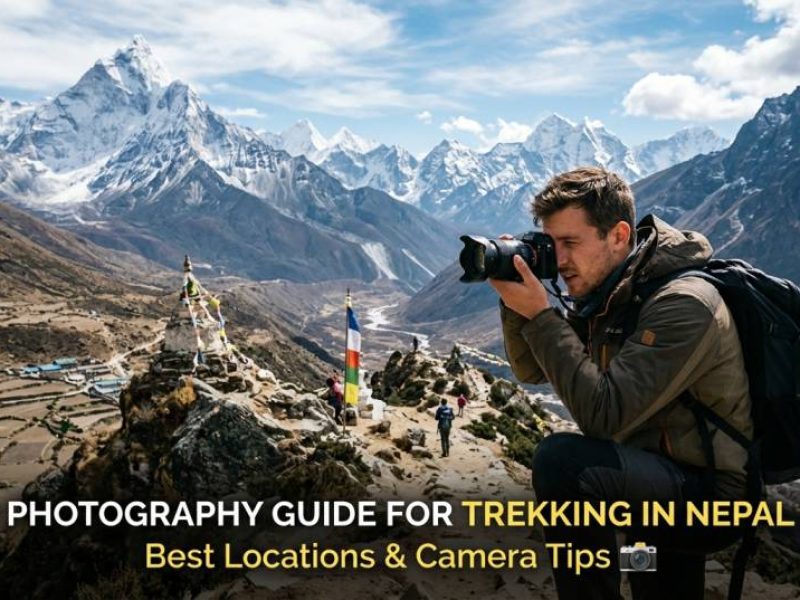 Photography Guide for Trekking in Nepal Best Locations & Camera Tips