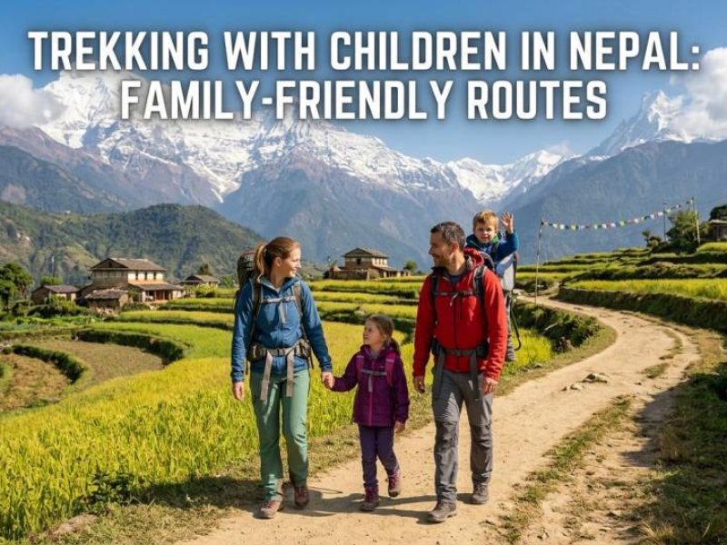 Trekking with Children in Nepal Best Family-Friendly Routes